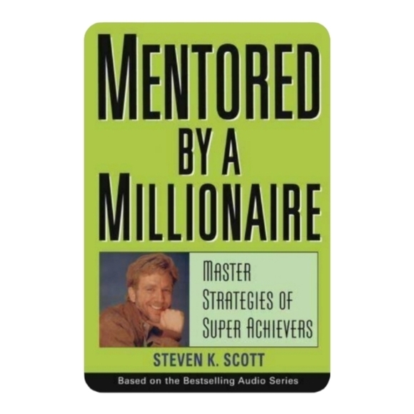 Steven K Scott Other - Mentored by a Millionaire by Steven K Scott